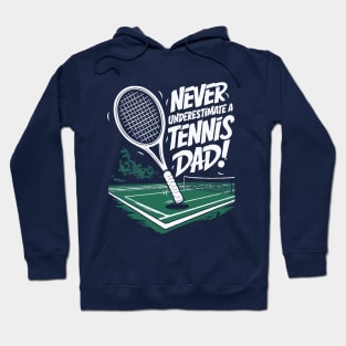 Never Underestimate A Tennis Dad. Funny Hoodie